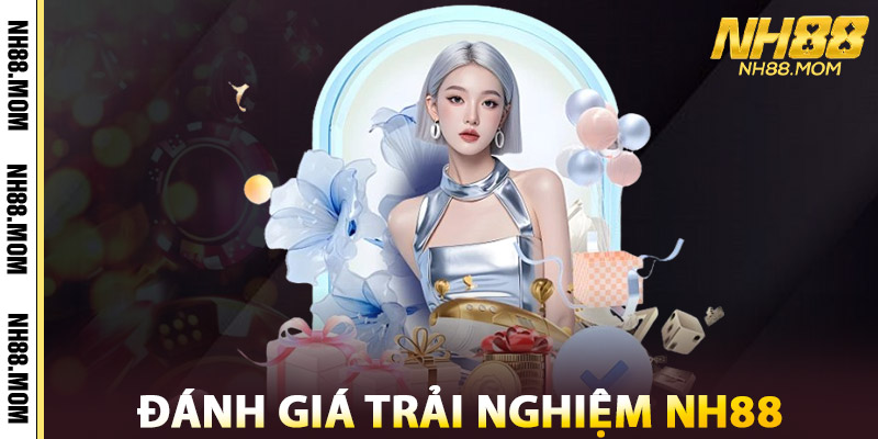 Sòng Bài NH88 – Đẳng Cấp Giải Trí Casino Uy Tín Số 1 Việt Nam 3 Đánh Giá Trải Nghiệm Sòng Bài NH88